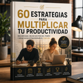 60 estrategias para dominar tu productividad