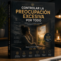 Controlar la preocupación excesiva por todo